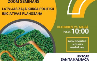 “Latvijas zaļā kursa politiku iniciatīvas plānošanā”
